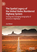 The Spatial Legacy of the United States Numbered Highway System