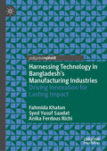 Harnessing Technology in Bangladesh’s Manufacturing Industries