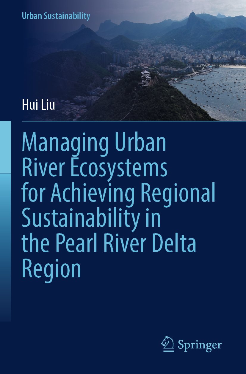 Managing Urban River Ecosystems for Achieving Regional Sustainability in the Pearl River Delta Region