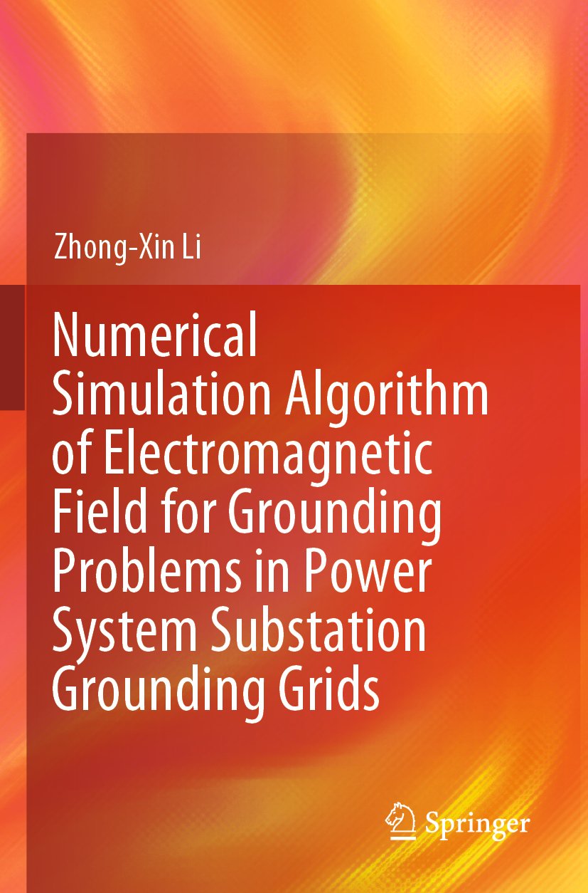 Numerical Simulation Algorithm of Electromagnetic Field for Grounding Problems in Power System Substation Grounding Grids