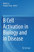 B Cell Activation in Biology and in Disease