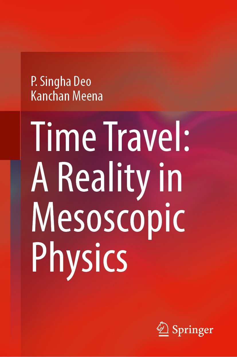 Time Travel: A Reality in Mesoscopic Physics