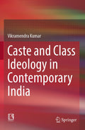 Caste and Class Ideology in Contemporary India