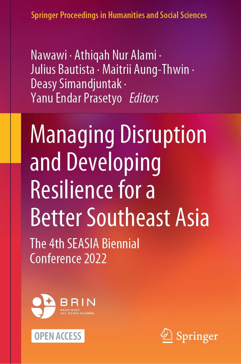 Springer Proceedings in Humanities and Social Sciences: The 4th SEASIA Biennial Conference 2022