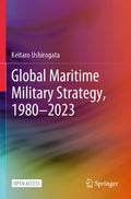 Global Maritime Military Strategy, 1980–2023