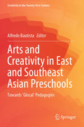 Arts and Creativity in East and Southeast Asian Preschools