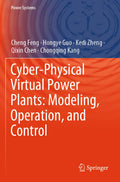 Cyber-Physical Virtual Power Plants: Modeling, Operation, and Control