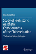 Study of Prehistoric Aesthetic Consciousness of the Chinese Nation