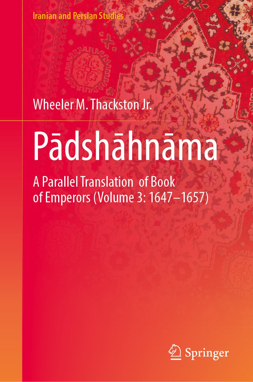 Padshahnama: A Chronicle of the Reign of Shahjahan (VOLUME 3: 1647–1657)