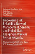 Empowering IoT: Reliability, Network Management, Sensing, and Probabilistic Charging in Wireless Sensor Networks