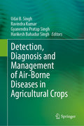 Detection, Diagnosis and Management of Air-Borne Diseases in Agricultural Crops