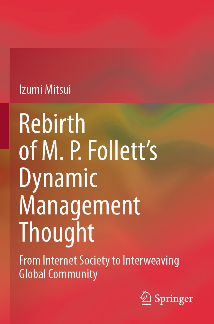 Rebirth of M. P. Follett’s Dynamic Management Thought