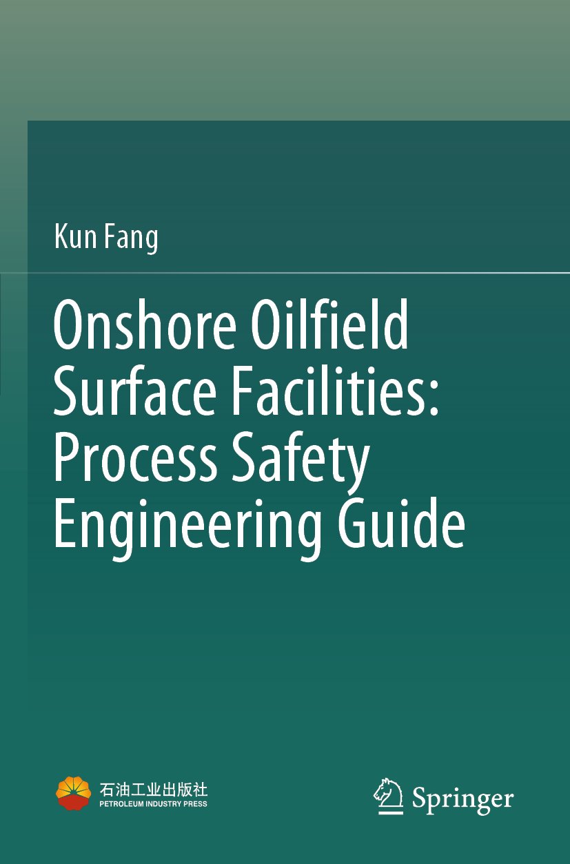 Onshore Oilfield Surface Facilities: Process Safety Engineering Guide