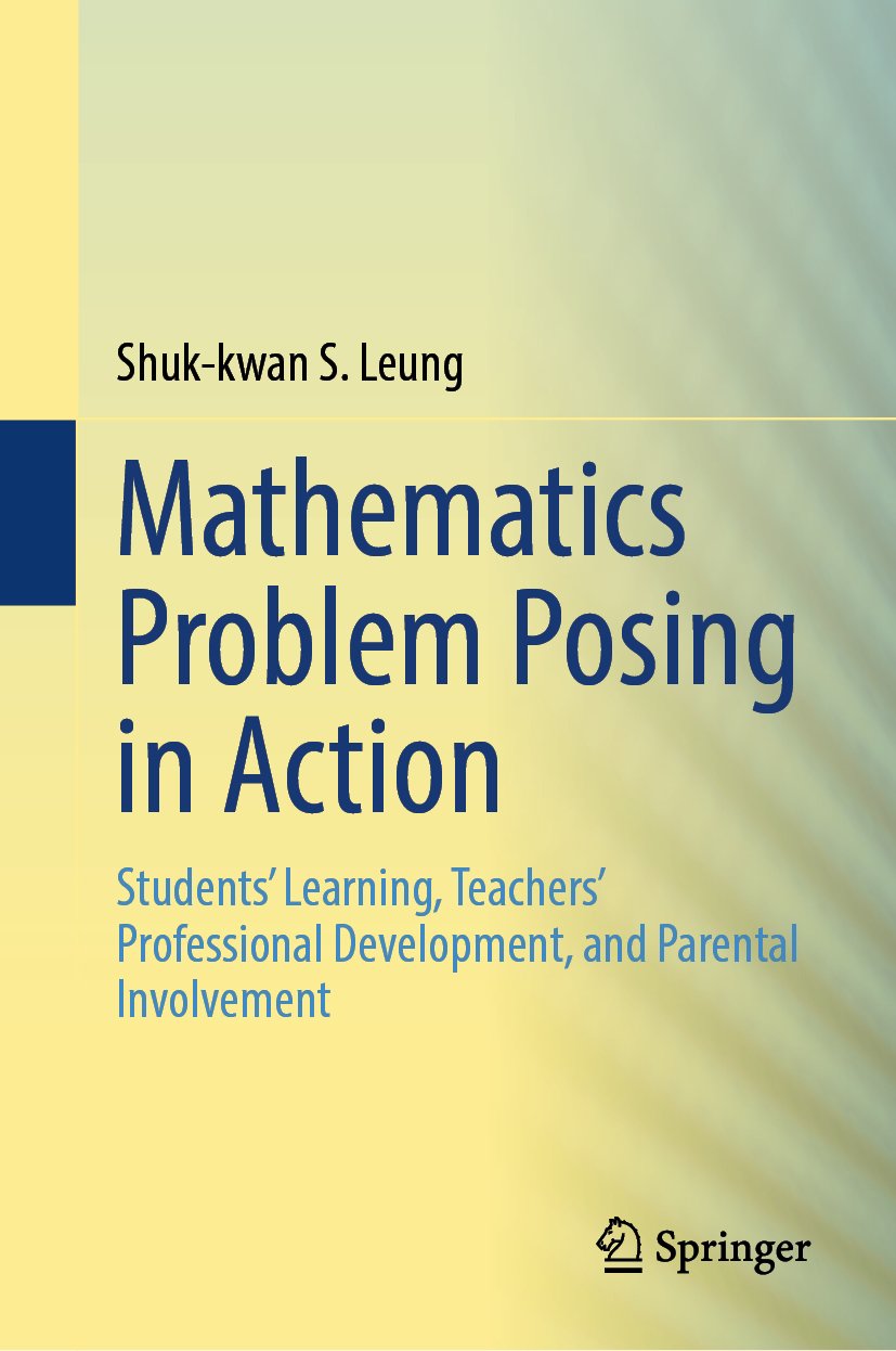 Mathematics Problem Posing in Action: Students’ Learning, Teachers’ Professional Development, and Parental Involvement