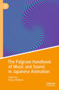 The Palgrave Handbook of Music and Sound in Japanese Animation