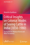 Critical Insights on Colonial Modes of Seeing Cattle in India (1850–1980)