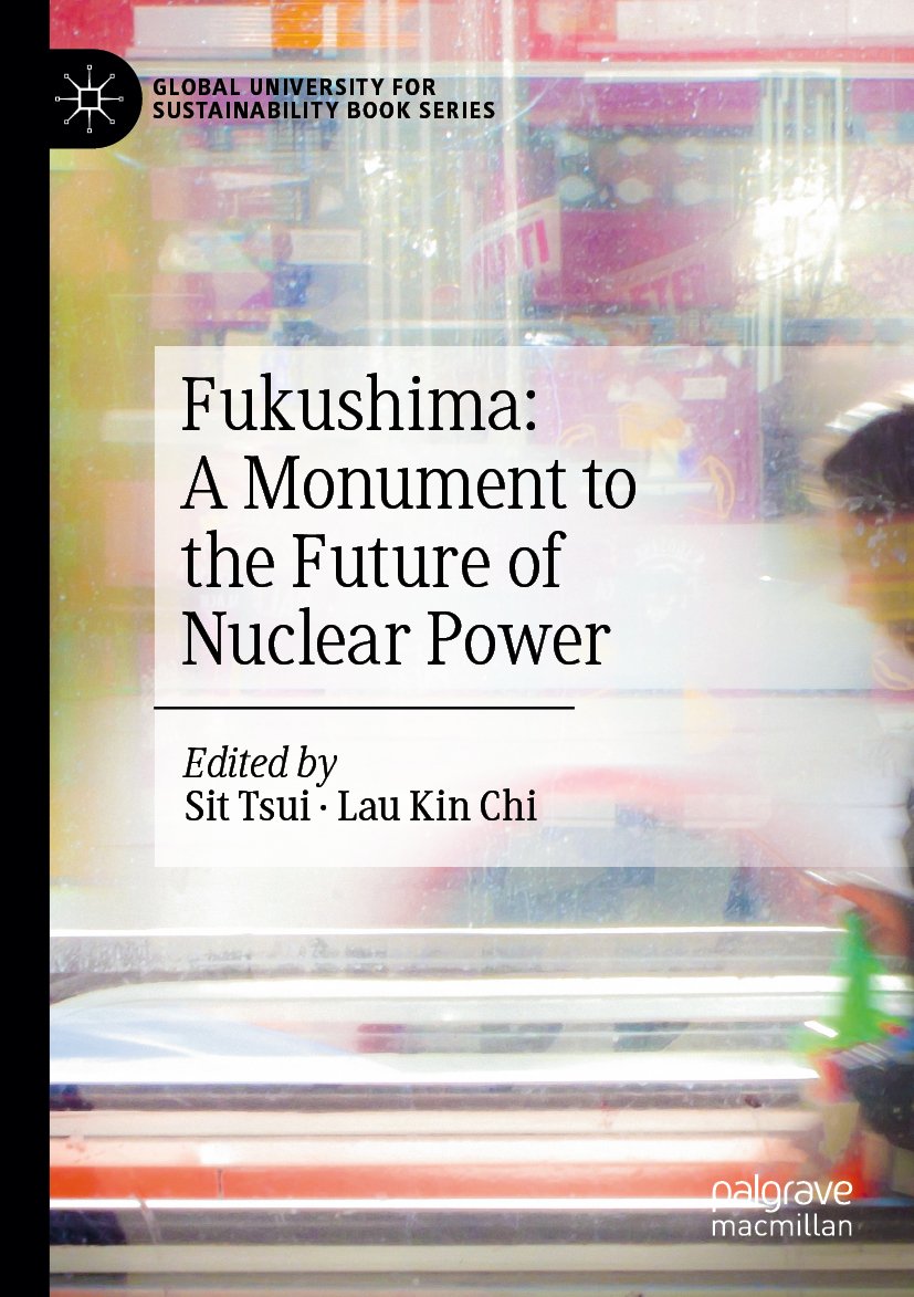 Fukushima: A Monument to the Future of Nuclear Power