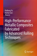 High-Performance Metallic Composites Fabricated by Advanced Rolling Techniques