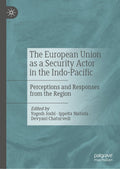 The European Union as a Security Actor in the Indo-Pacific