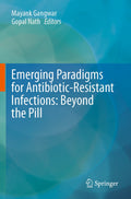 Emerging Paradigms for Antibiotic-Resistant Infections: Beyond the Pill
