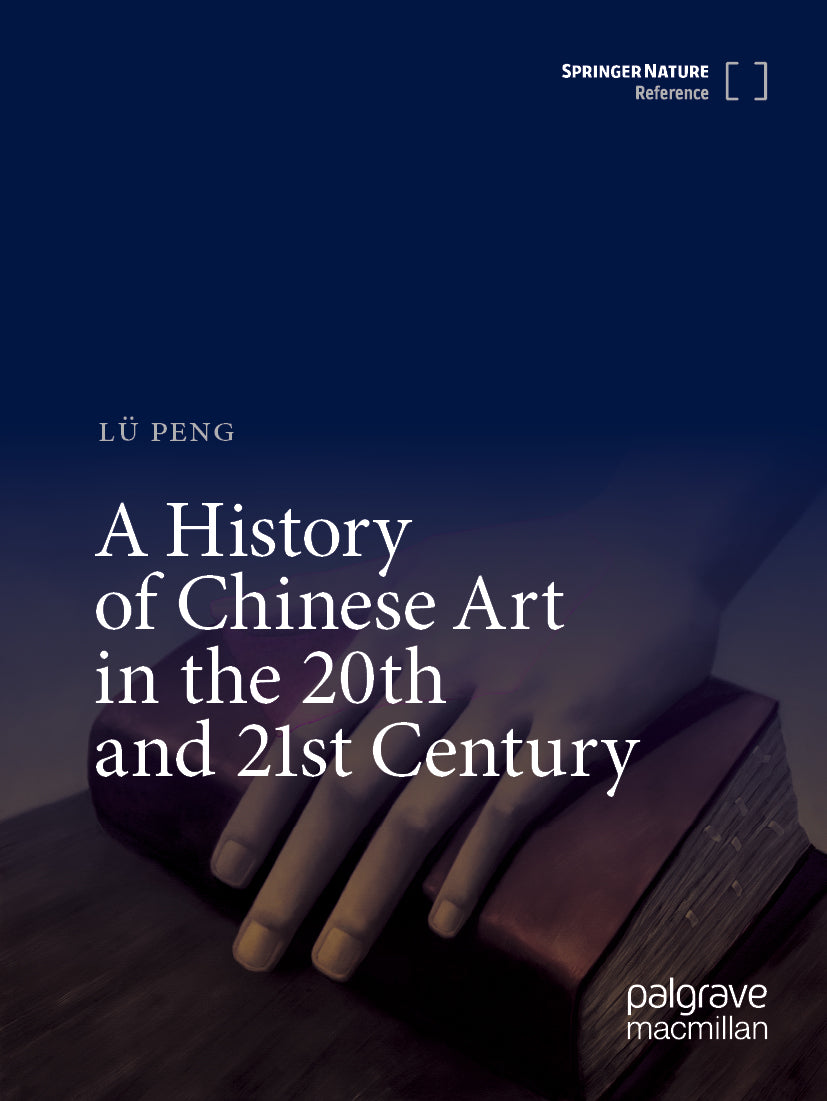 A History of Chinese Art in the 20th and 21st Century