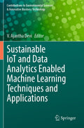 Sustainable IoT and Data Analytics Enabled Machine Learning Techniques and Applications