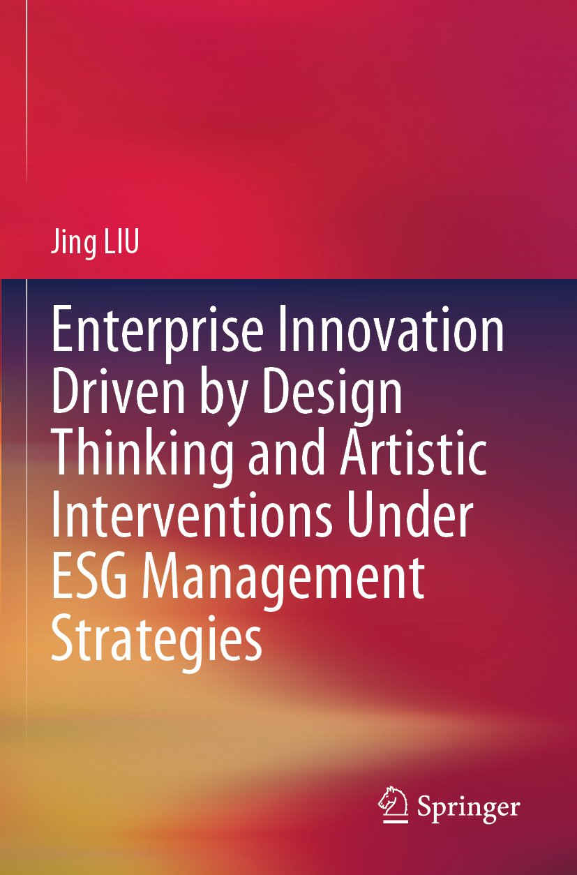 Enterprise Innovation Driven by Design Thinking and Artistic Interventions Under ESG Management Strategies