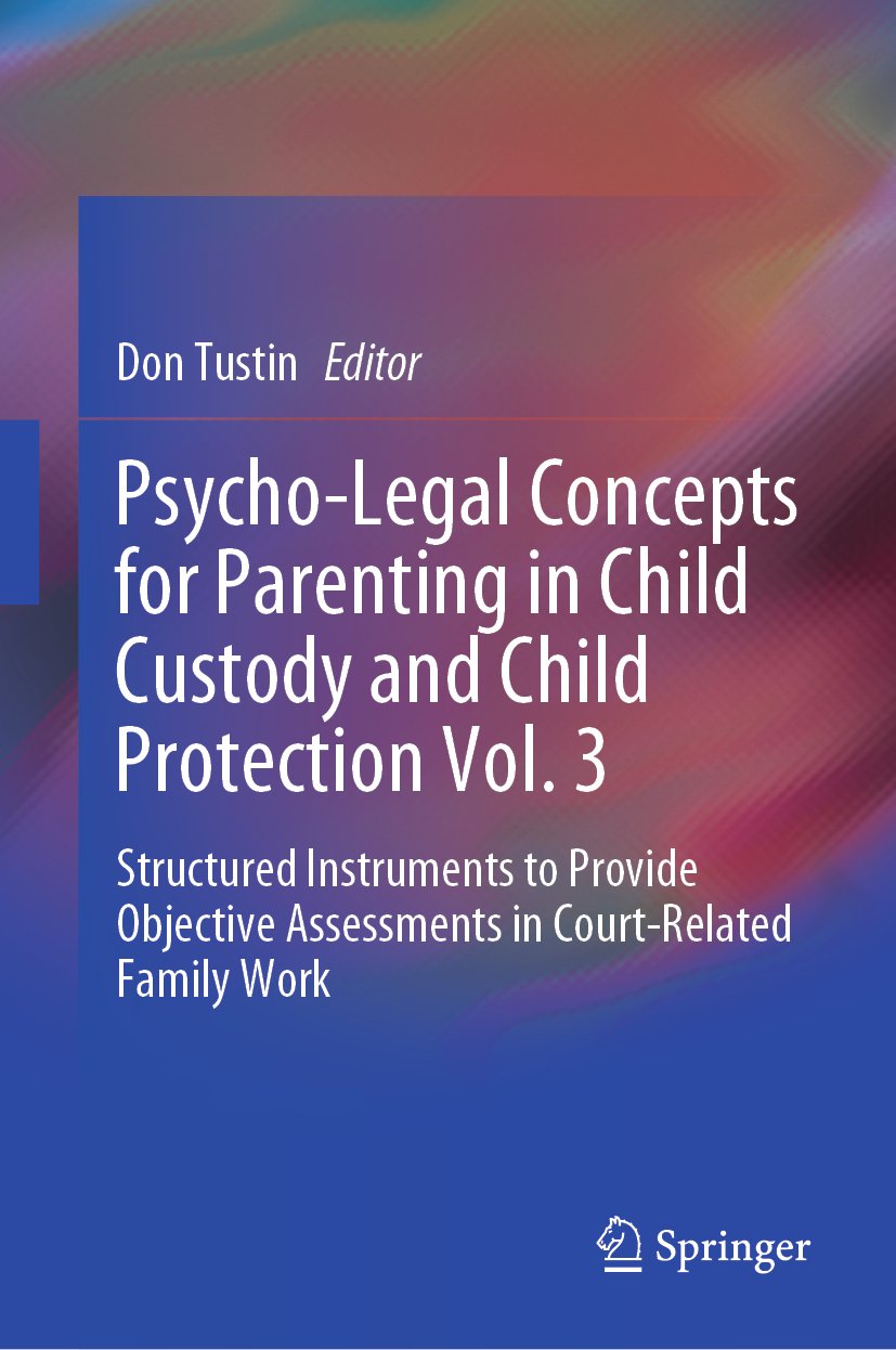 Psycho-Legal Concepts for Parenting in Child Custody and Child Protection Vol. 3