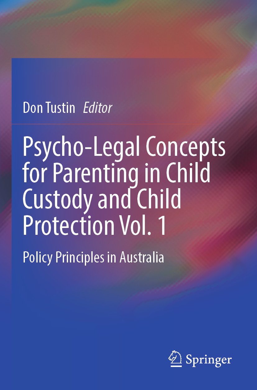 Psycho-Legal Concepts for Parenting in Child Custody and Child Protection Vol. 1