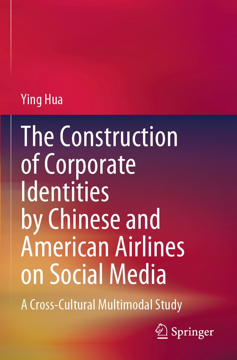 The Construction of Corporate Identities by Chinese and American Airlines on Social Media