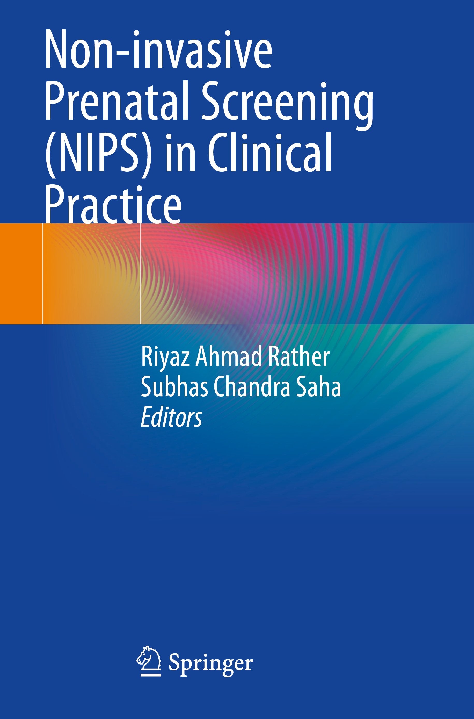 Non-invasive Prenatal Screening (NIPS) in Clinical Practice