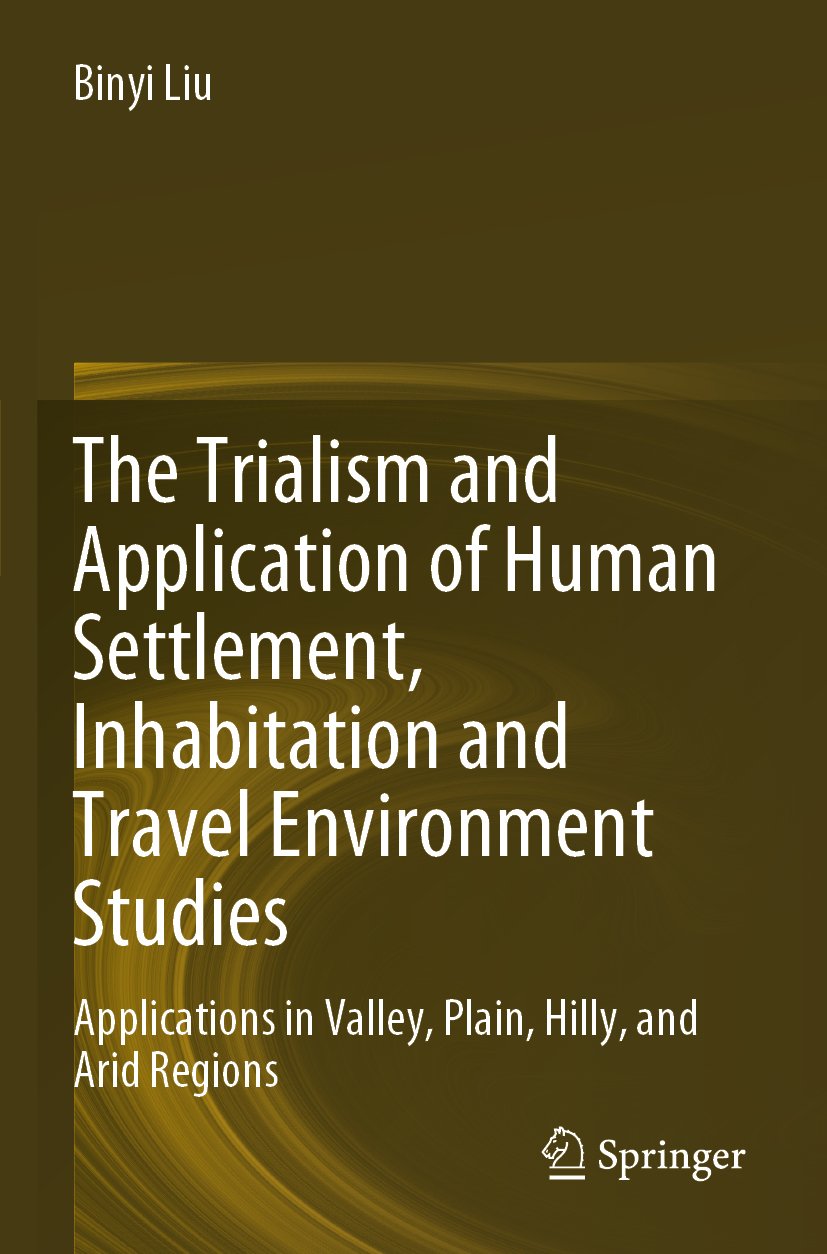 The Trialism and Application of Human Settlement, Inhabitation and Travel Environment Studies