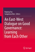 An East-West Dialogue on Good Governance: Learning from Each Other