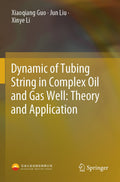 Dynamic of Tubing String in Complex Oil and Gas Well: Theory and Application