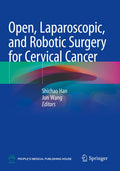 Open, Laparoscopic, and Robotic Surgery for Cervical Cancer