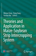 Theories and Application in Maize-Soybean Strip Intercropping System