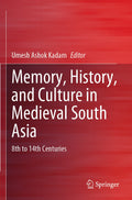 Memory, History, and Culture in Medieval South Asia