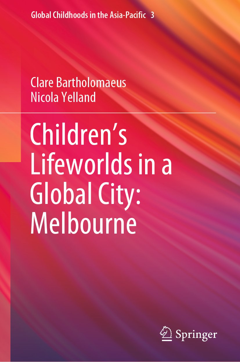 Children’s Lifeworlds in a Global City: Melbourne