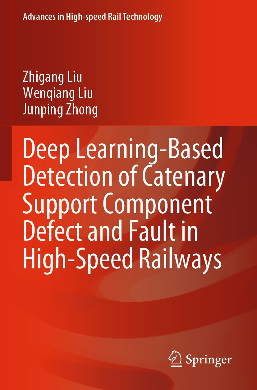Deep Learning-Based Detection of Catenary Support Component Defect and Fault in High-Speed Railways