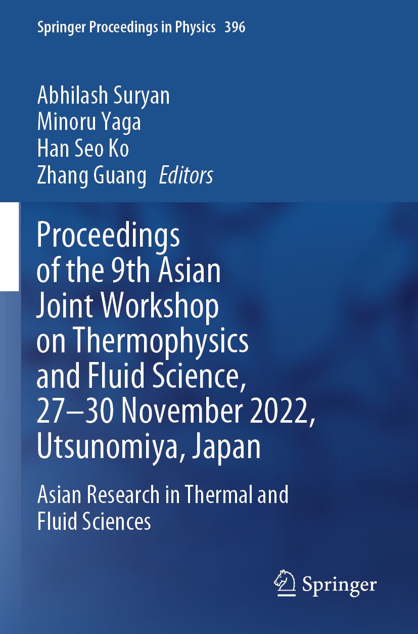 Proceedings of the 9th Asian Joint Workshop on Thermophysics and Fluid Science, 27–30 November 2022, Utsunomiya, Japan
