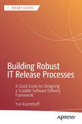 Building Robust IT Release Processes