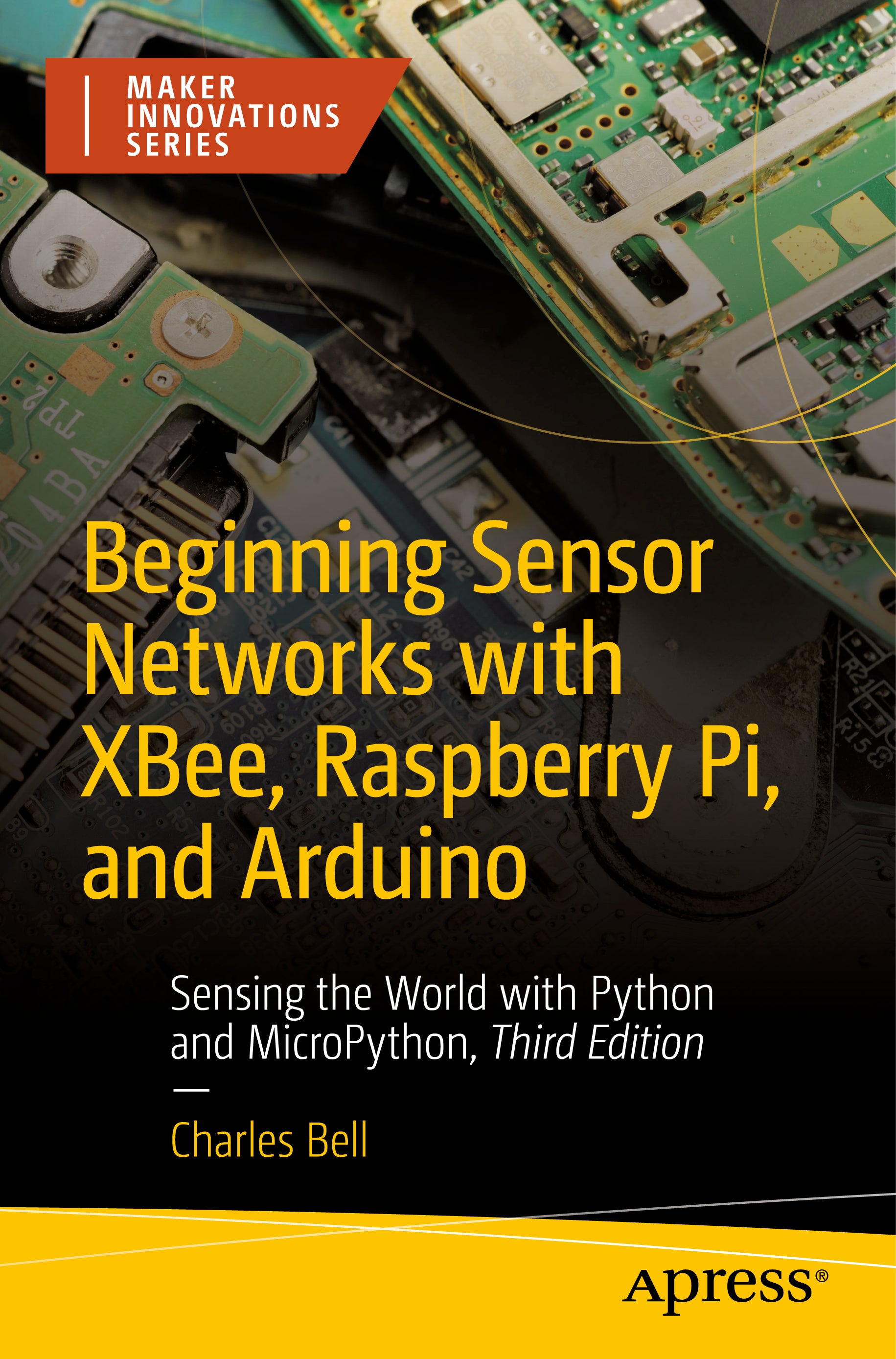 Beginning Sensor Networks with XBee, Raspberry Pi, and Arduino