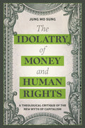 Idolatry of Money and Human Rights