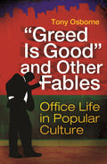 "Greed Is Good" and Other Fables