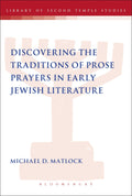 Discovering the Traditions of Prose Prayers in Early Jewish Literature