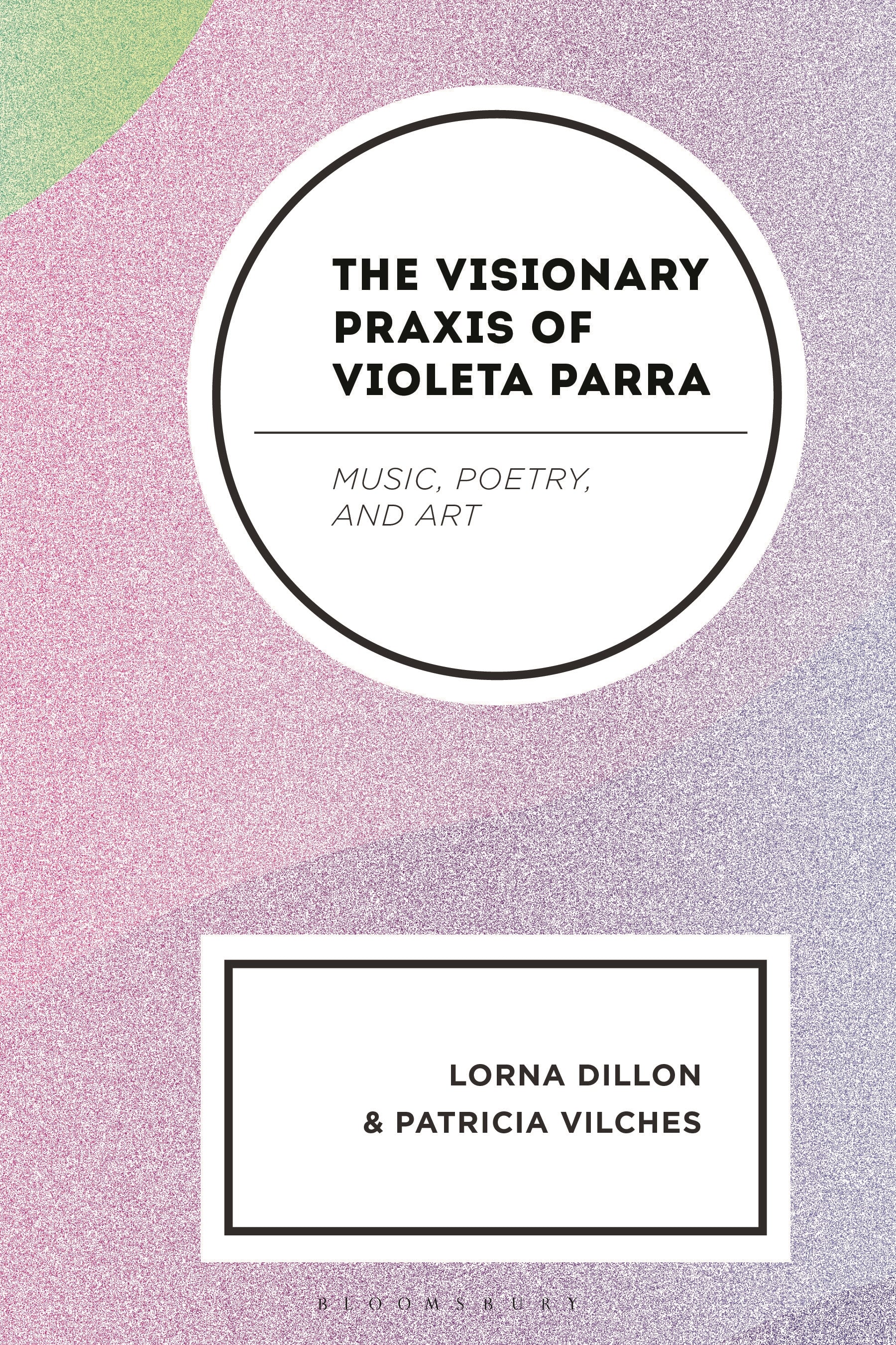 Visionary Praxis of Violeta Parra