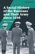 Social History of the Russians and their Army since 1690