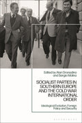 Socialist Parties in Southern Europe and the Cold War International Order