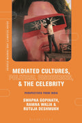 Mediated Cultures, Political Discourses, and the Celebrity
