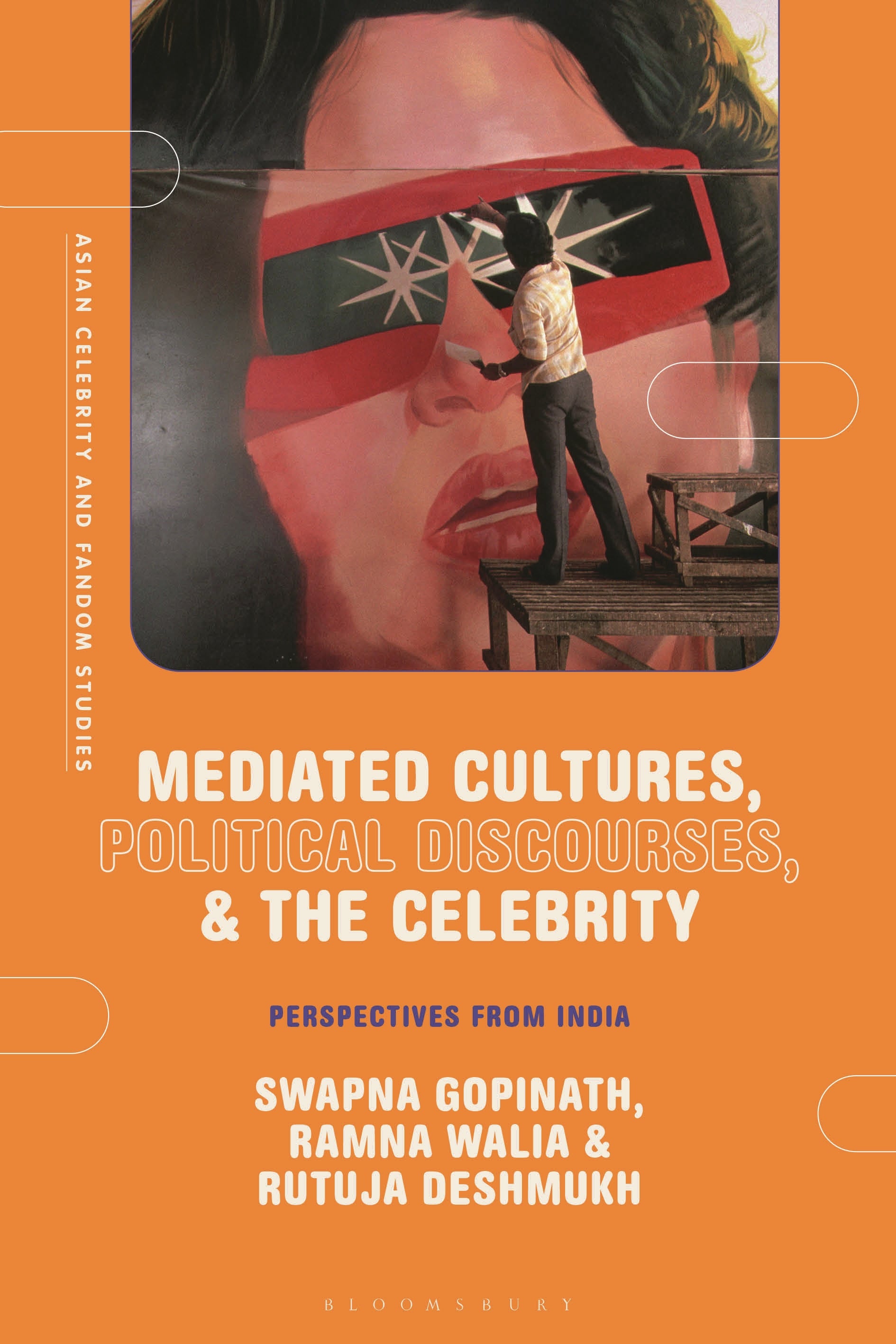 Mediated Cultures, Political Discourses, and the Celebrity